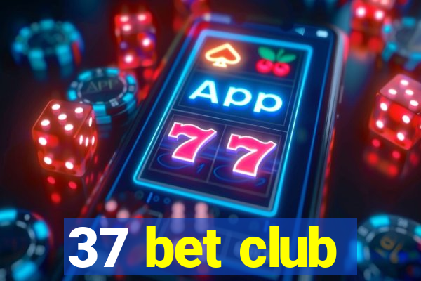 37 bet club